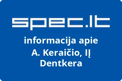 A. Keraičio, IĮ Dentkera