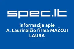 A. Laurinaičio firma MAŽOJI LAURA | spec.lt