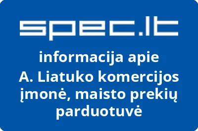 A. Liatuko komercijos įmonė, maisto prekių parduotuvė