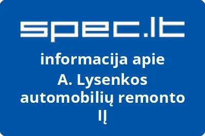Anatolijus Lysenkos automobilių remonto cechas