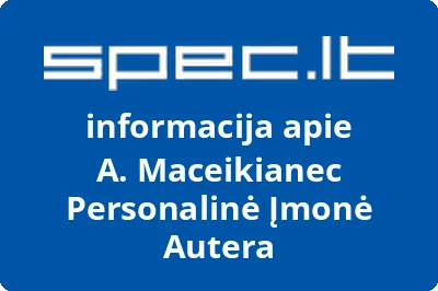 A. Maceikianec Personalinė Įmonė Autera