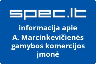 A. Marcinkevičienės gamybos komercijos įmonė | spec.lt