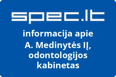 A. MEDINYTĖS ODONTOLOGIJOS KABINETAS, UAB