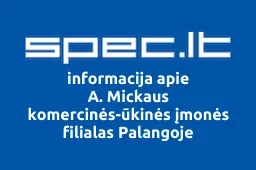 A. Mickaus komercinės-ūkinės įmonės filialas Palangoje | spec.lt
