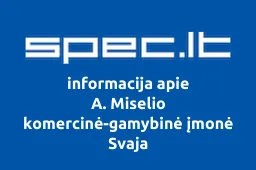 A. Miselio komercinė-gamybinė įmonė Svaja