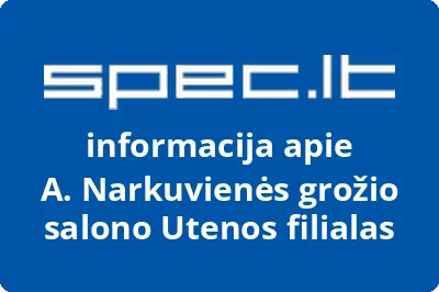 A. Narkuvienės grožio salono Utenos filialas
