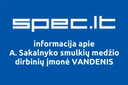 A. Sakalnyko smulkių medžio dirbinių įmonė VANDENIS | spec.lt