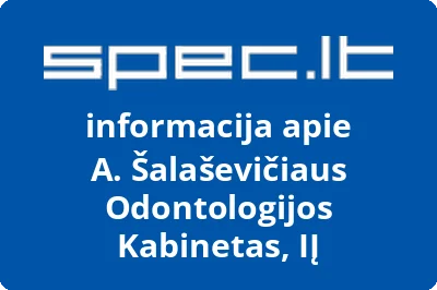 A. Šalaševičiaus Odontologijos Kabinetas, IĮ