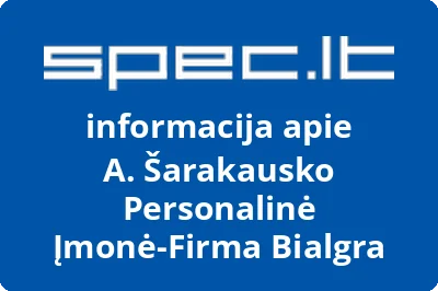 A. Šarakausko Personalinė Įmonė-Firma Bialgra