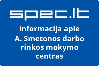 A. Smetonos darbo rinkos mokymo centras