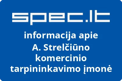 A. Strelčiūno komercinio tarpininkavimo įmonė