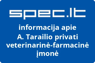 A. Tarailio privati veterinarinė-farmacinė įmonė
