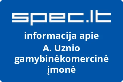 A. Uznio gamybinėkomercinė įmonė, IĮ