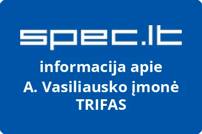 A. Vasiliausko įmonė TRIFAS