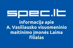 A. Vasiliausko visuomeninio maitinimo įmonės Laima filialas | spec.lt