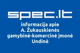 A. Žukauskienės gamybinė-komercinė įmonė Undinė | spec.lt