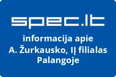 A. Žurkausko, IĮ filialas Palangoje