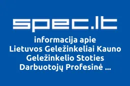 Lietuvos Geležinkeliai Kauno Geležinkelio Stoties Darbuotojų Profesinė Sąjunga, AB | spec.lt