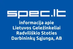 Lietuvos Geležinkeliai Radviliškio Stoties Darbininkų Sąjunga, AB | spec.lt