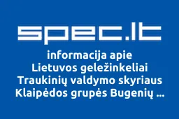 Lietuvos geležinkeliai Traukinių valdymo skyriaus Klaipėdos grupės Bugenių profesinė sąjunga, AB | spec.lt