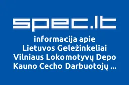 Lietuvos Geležinkeliai Vilniaus Lokomotyvų Depo Kauno Cecho Darbuotojų Profesinė Sąjunga, AB | spec.lt