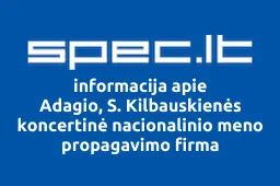 Adagio, S. Kilbauskienės koncertinė nacionalinio meno propagavimo firma iliustracija