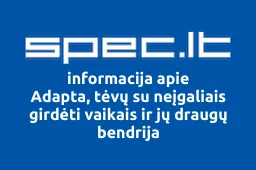 Adapta, tėvų su neįgaliais girdėti vaikais ir jų draugų bendrija | spec.lt
