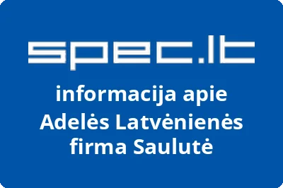 Adelės Latvėnienės firma Saulutė | spec.lt