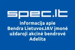 Bendra LietuvosJAV įmonė uždaroji akcinė bendrovė Adelita | spec.lt