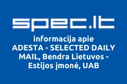 ADESTA - SELECTED DAILY MAIL, Bendra Lietuvos - Estijos įmonė, UAB | spec.lt