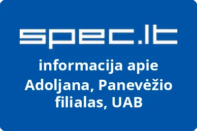 Adoljana, Panevėžio filialas, UAB | spec.lt