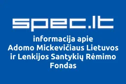 Adomo Mickevičiaus Lietuvos ir Lenkijos Santykių Rėmimo Fondas | spec.lt
