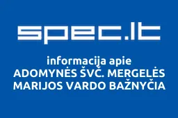 ADOMYNĖS ŠVČ. MERGELĖS MARIJOS VARDO BAŽNYČIA | spec.lt