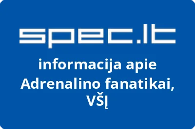 Adrenalino fanatikai, VŠĮ