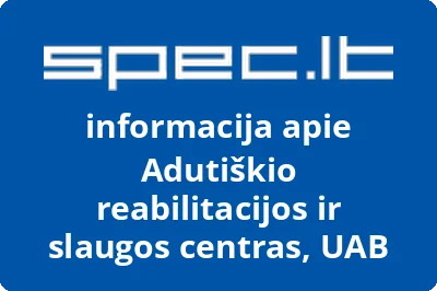 Adutiškio reabilitacijos ir slaugos centras, UAB