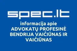 ADVOKATŲ PROFESINĖ BENDRIJA VAIČIŪNAS IR VAIČIŪNAS | spec.lt