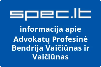 Advokatų Profesinė Bendrija Vaičiūnas ir Vaičiūnas