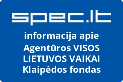 Agentūros VISOS LIETUVOS VAIKAI Klaipėdos fondas