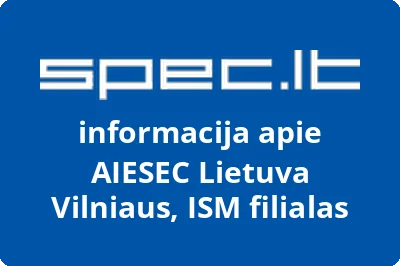 AIESEC Lietuva Vilniaus, ISM filialas