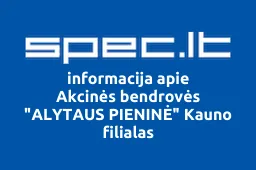 Akcinės bendrovės "ALYTAUS PIENINĖ" Kauno filialas | spec.lt