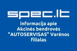 Akcinės bendrovės "AUTOSERVISAS" Varėnos filialas | spec.lt
