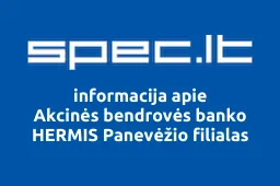Akcinės bendrovės banko HERMIS Panevėžio filialas | spec.lt