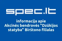 Akcinės bendrovės "Dzūkijos statyba" Birštono filialas | spec.lt
