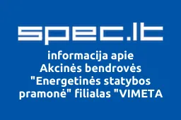 Akcinės bendrovės "Energetinės statybos pramonė" filialas "VIMETA | spec.lt