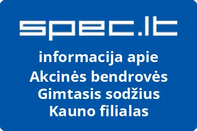 Akcinės bendrovės Gimtasis sodžius Kauno filialas
