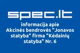 Akcinės bendrovės "Jonavos statyba" firma "Kėdainių statyba" Nr. 6 | spec.lt