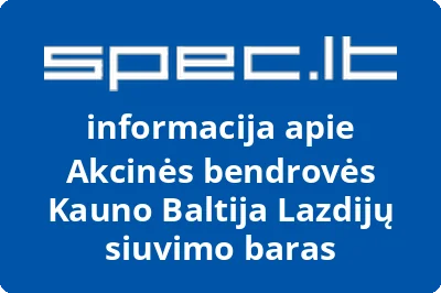 Akcinės bendrovės Kauno Baltija Lazdijų siuvimo baras