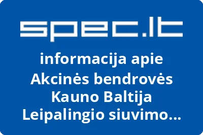Akcinės bendrovės Kauno Baltija Leipalingio siuvimo baras