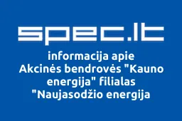 Akcinės bendrovės "Kauno energija" filialas "Naujasodžio energija | spec.lt