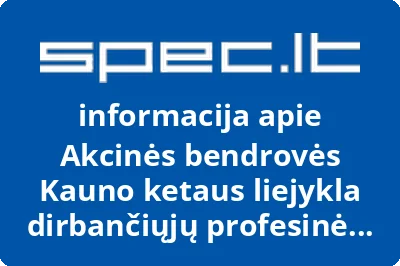Akcinės bendrovės Kauno ketaus liejykla dirbančiųjų profesinė sąjunga